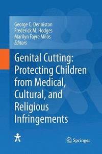 bokomslag Genital Cutting: Protecting Children from Medical, Cultural, and Religious Infringements