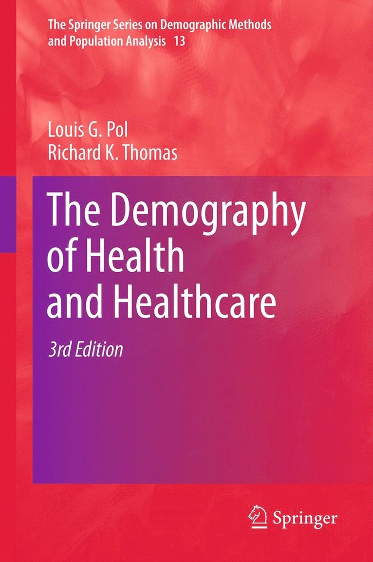 Louis G. Pol, Richard K. Thomas - Demography of Health and Healthcare, Häftad