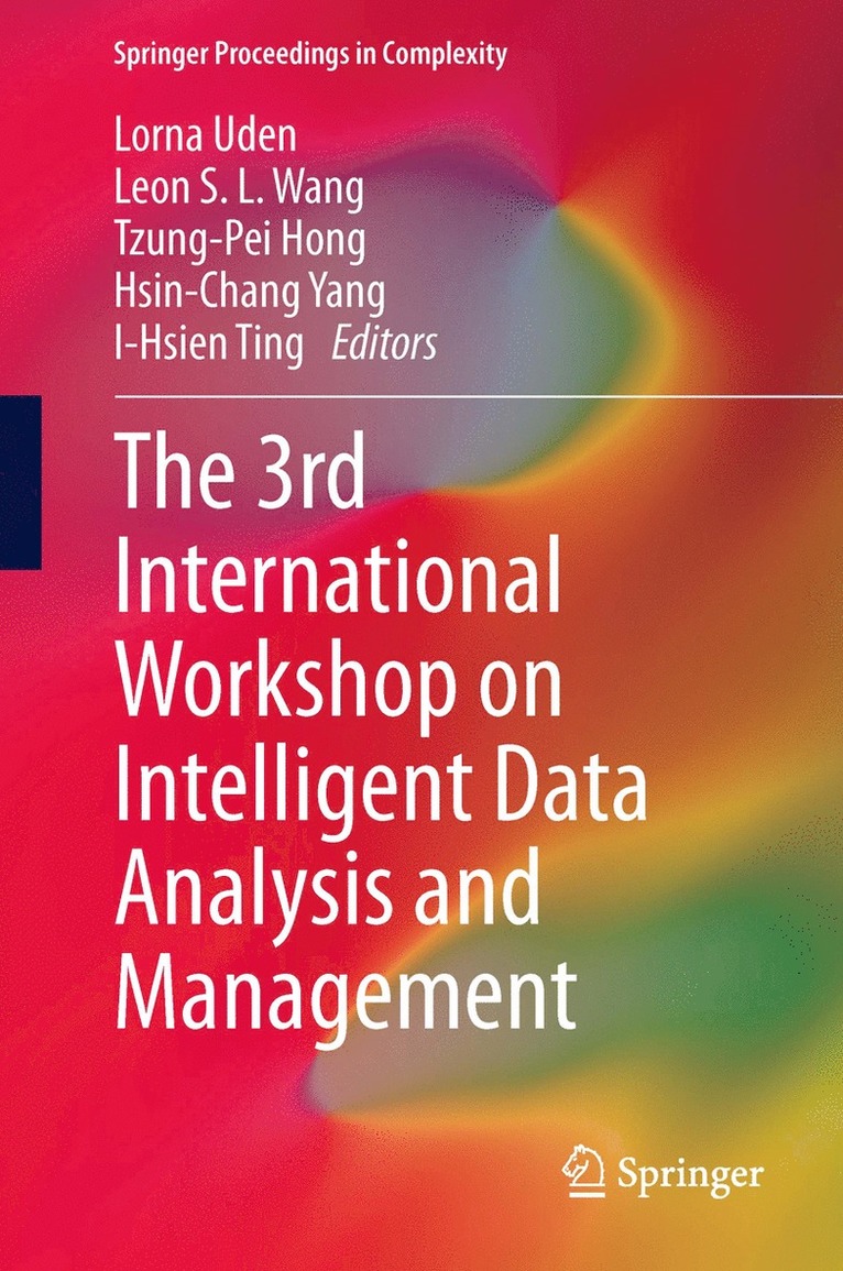 Lorna Uden, Leon S.L. Wang, Tzung-Pei Hong, Hsin-Chang Yang, I-Hsien Ting, Leon S. L. Wang - 3rd International Workshop on Intelligent Data Analysis and Management, Häftad