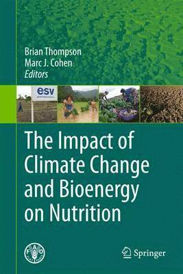 The Impact of Climate Change and Bioenergy on Nutrition 1