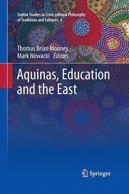 Thomas Brian Mooney, Mark Nowacki - Aquinas, Education and the East, Häftad