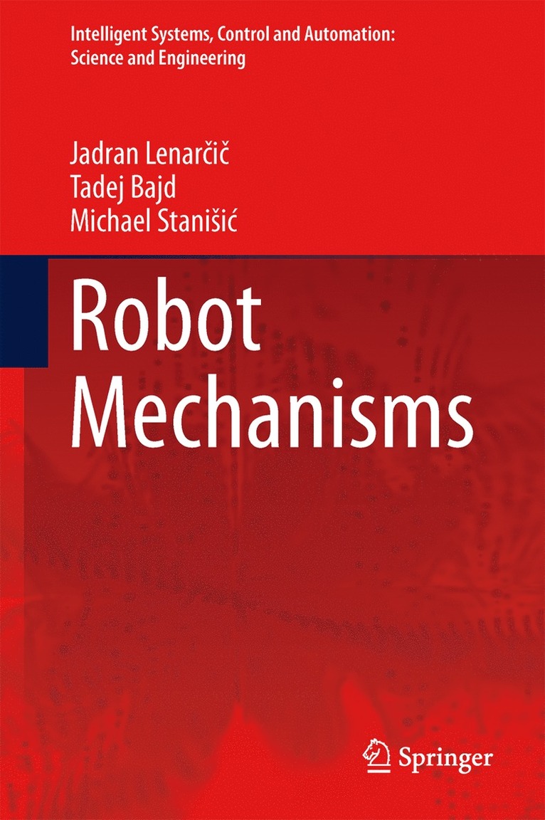 Jadran Lenarcic, Tadej Bajd, Michael M. Stanišić, Michael M. Stani¿i¿ - Robot Mechanisms, Häftad
