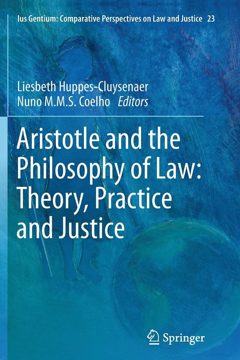 Liesbeth Huppes-Cluysenaer, Nuno M.M.S. Coelho, Nuno M. M. S. Coelho - Aristotle and The Philosophy of Law: Theory, Practice and Justice, Häftad