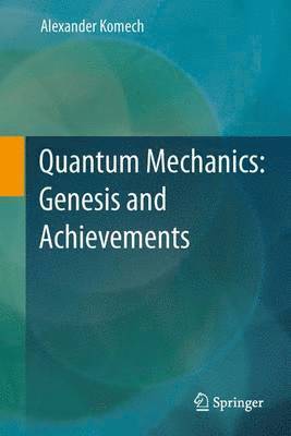 bokomslag Quantum Mechanics: Genesis and Achievements