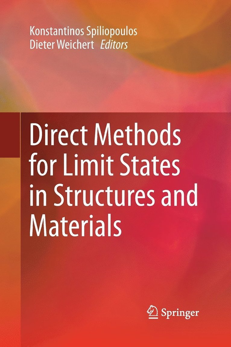 Konstantinos Spiliopoulos, Dieter Weichert - Direct Methods for Limit States in Structures and Materials, Häftad
