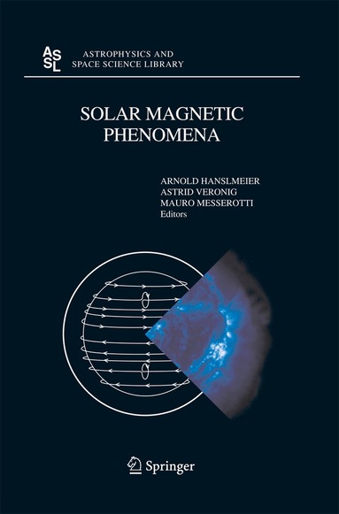 A. Hanslmeier, A. Veronig, M. Messerotti - Solar Magnetic Phenomena, Häftad