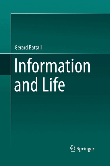 Gérard Battail - Information and Life, Häftad