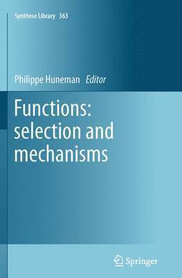 Philippe Huneman - Functions: selection and mechanisms, Häftad