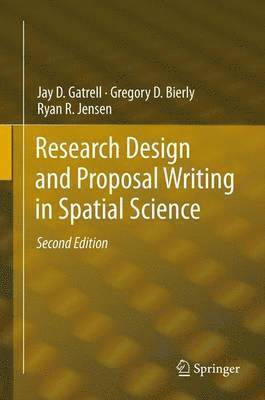 Jay D. Gatrell, Gregory D. Bierly, Ryan R. Jensen - Research Design and Proposal Writing in Spatial Science, Häftad