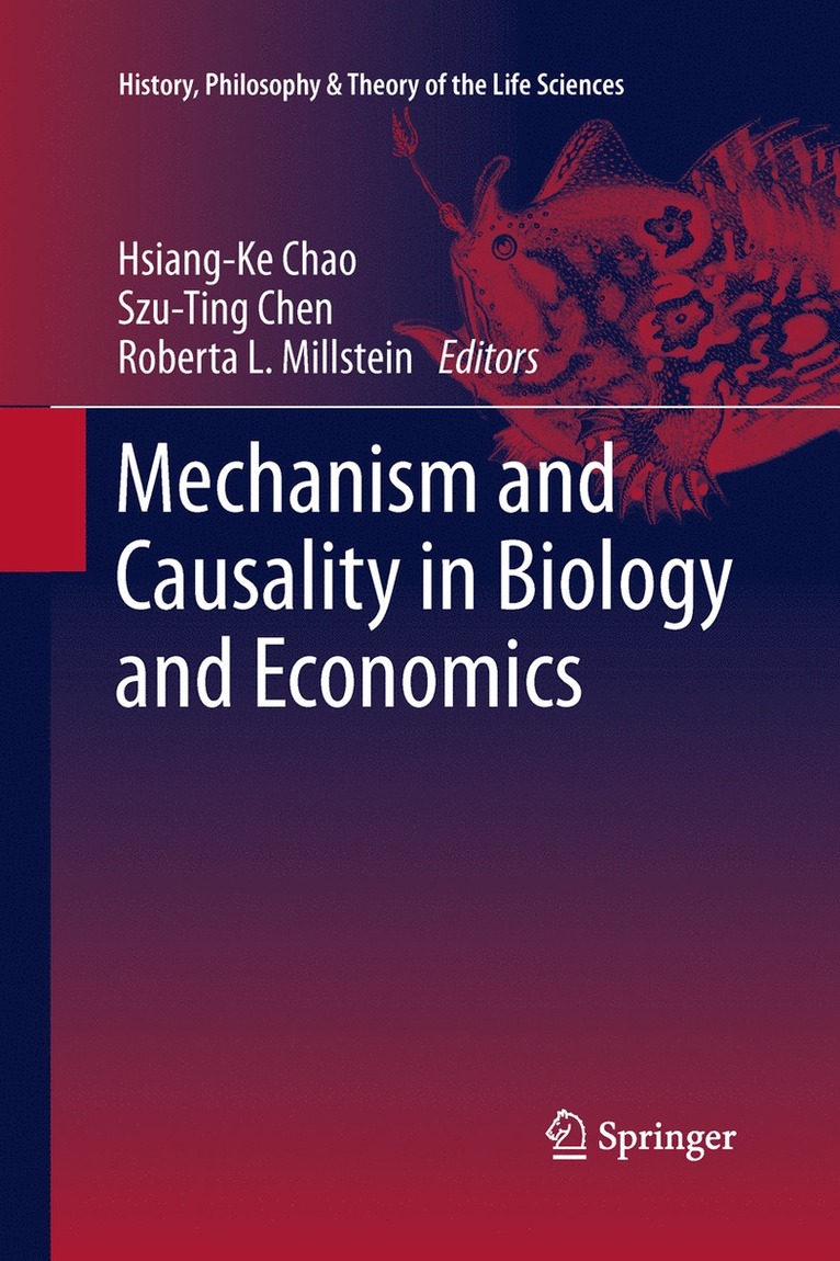 Hsiang-Ke Chao, Szu-Ting Chen, Roberta L. Millstein - Mechanism and Causality in Biology and Economics, Häftad
