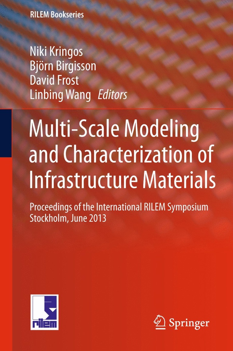 Niki Kringos, Björn Birgisson, David Frost, Linbing Wang - Multi-Scale Modeling and Characterization of Infrastructure Materials, Häftad