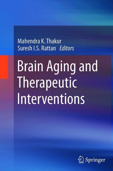Mahendra K. Thakur, Suresh I.S. Rattan - Brain Aging and Therapeutic Interventions, Häftad