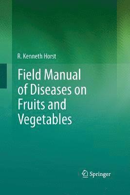 bokomslag Field Manual of Diseases on Fruits and Vegetables