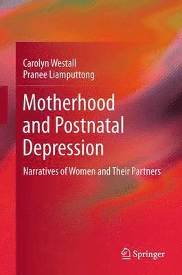 Carolyn Westall, Pranee Liamputtong - Motherhood and Postnatal Depression, Häftad