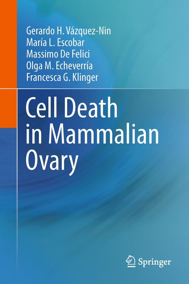 Gerardo H. Vázquez-Nin, María Luisa Escobar, M. De Felici, Olga Margarita Echeverría, Francesca Gioia Klinger - Cell Death in Mammalian Ovary, Häftad
