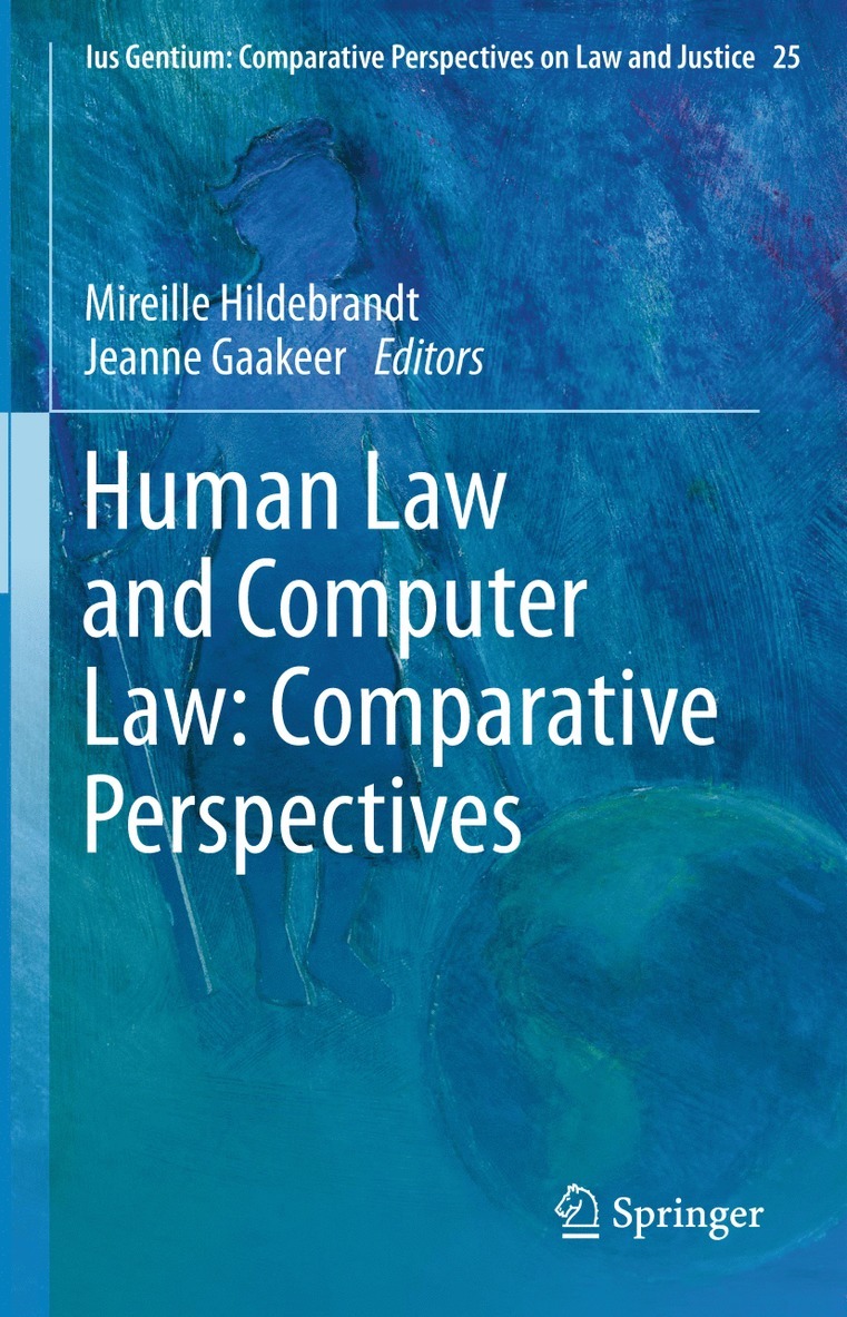 Mireille Hildebrandt, Jeanne Gaakeer - Human Law and Computer Law: Comparative Perspectives, Häftad
