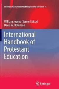 bokomslag International Handbook of Protestant Education