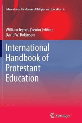 bokomslag International Handbook of Protestant Education