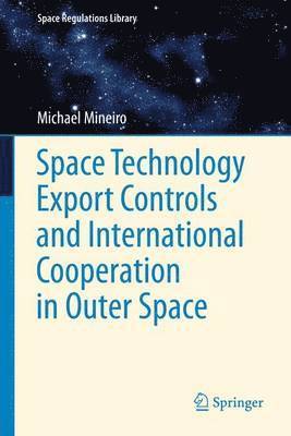 Space Technology Export Controls and International Cooperation in Outer Space 1