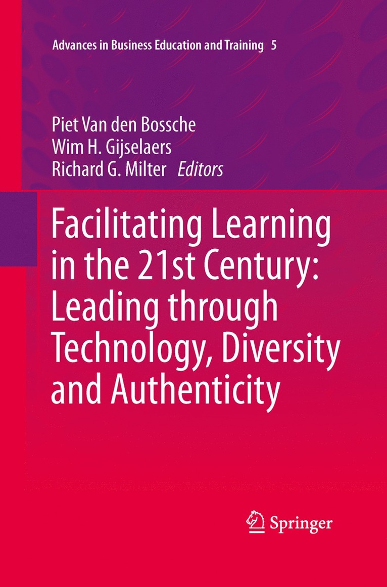 Piet Van den Bossche, Wim H. Gijselaers, Richard G. Milter, Piet Van Den Bossche, Piet van den Bossche - Facilitating Learning in the 21st Century: Leading through Technology, Diversity and Authenticity, Häftad