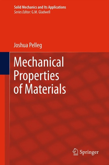 Joshua Pelleg - Mechanical Properties of Materials, Häftad