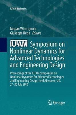 IUTAM Symposium on Nonlinear Dynamics for Advanced Technologies and Engineering Design 1