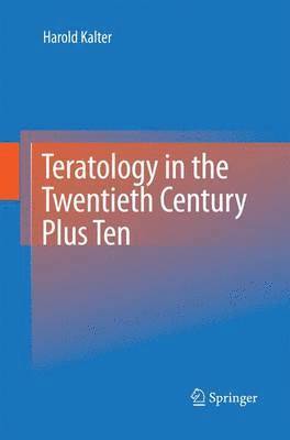 bokomslag Teratology in the Twentieth Century Plus Ten