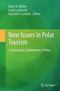 bokomslag New Issues in Polar Tourism