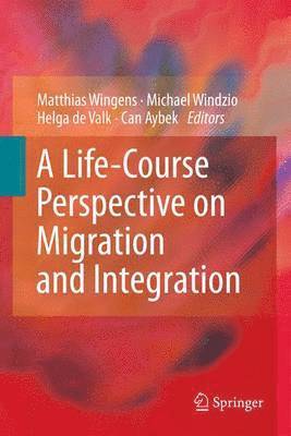 bokomslag A Life-Course Perspective on Migration and Integration