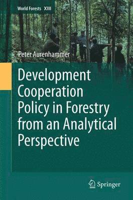 Development Cooperation Policy in Forestry from an Analytical Perspective 1