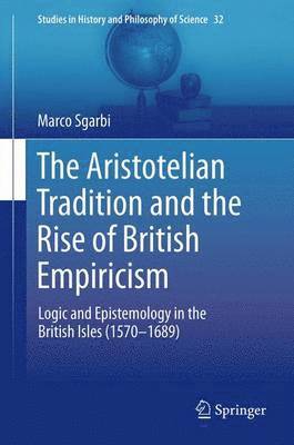 bokomslag The Aristotelian Tradition and the Rise of British Empiricism
