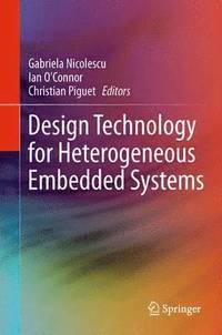 bokomslag Design Technology for Heterogeneous Embedded Systems