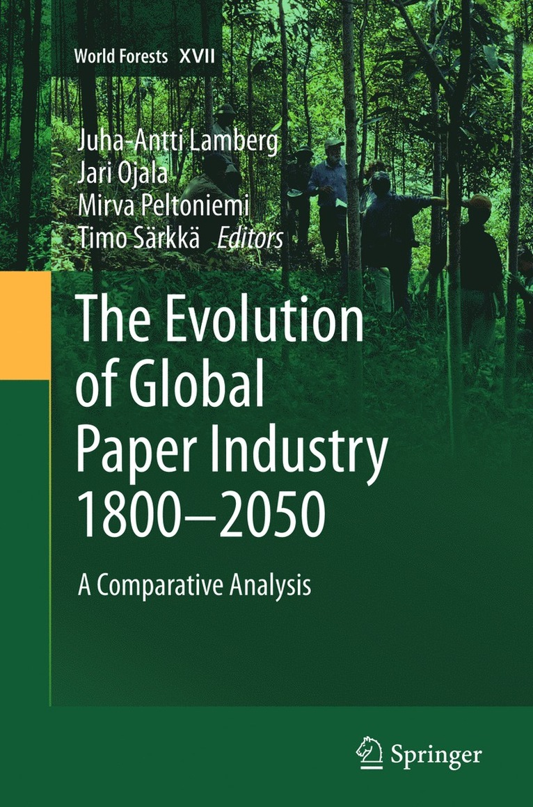Juha-Antti Lamberg, Jari Ojala, Mirva Peltoniemi, Timo Särkkä - Evolution of Global Paper Industry 1800¬–2050, Häftad