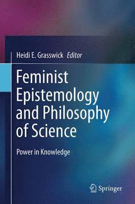 Feminist Epistemology and Philosophy of Science 1