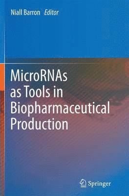 bokomslag MicroRNAs as Tools in Biopharmaceutical Production