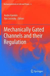 bokomslag Mechanically Gated Channels and their Regulation