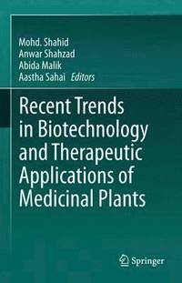 bokomslag Recent Trends in Biotechnology and Therapeutic Applications of Medicinal Plants