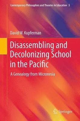 bokomslag Disassembling and Decolonizing School in the Pacific