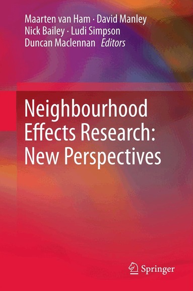 Maarten van Ham, David Manley, Nick Bailey, Ludi Simpson, Duncan Maclennan - Neighbourhood Effects Research: New Perspectives, Häftad
