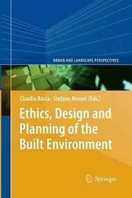 Ethics, Design and Planning of the Built Environment 1