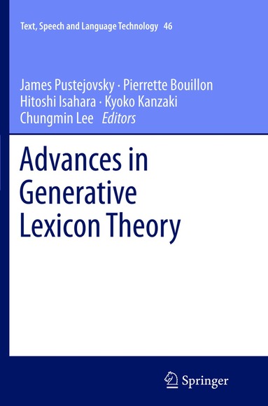James Pustejovsky, Pierrette Bouillon, Hitoshi Isahara, Kyoko Kanzaki, Chungmin Lee - Advances in Generative Lexicon Theory, Häftad