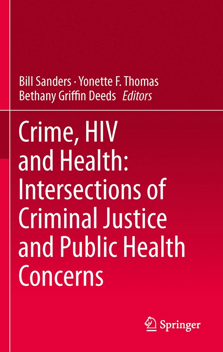 Bill Sanders, Yonette F. Thomas, Bethany Griffin Deeds - Crime, HIV and Health: Intersections of Criminal Justice and Public Health Concerns, Häftad