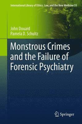 bokomslag Monstrous Crimes and the Failure of Forensic Psychiatry