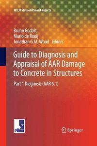 bokomslag Guide to Diagnosis and Appraisal of AAR Damage to Concrete in Structures