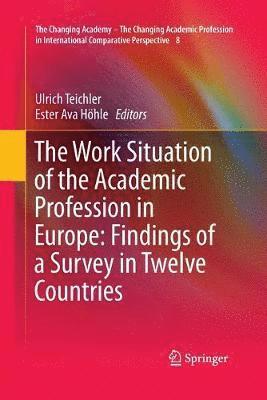 bokomslag The Work Situation of the Academic Profession in Europe: Findings of a Survey in Twelve Countries