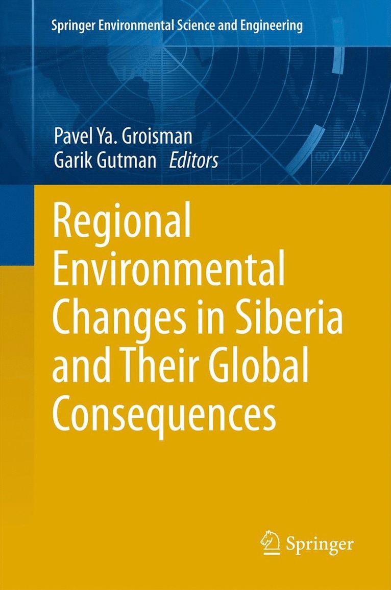 Pavel Ya. Groisman, Garik Gutman, Pavel Ya Groisman - Regional Environmental Changes in Siberia and Their Global Consequences, Häftad