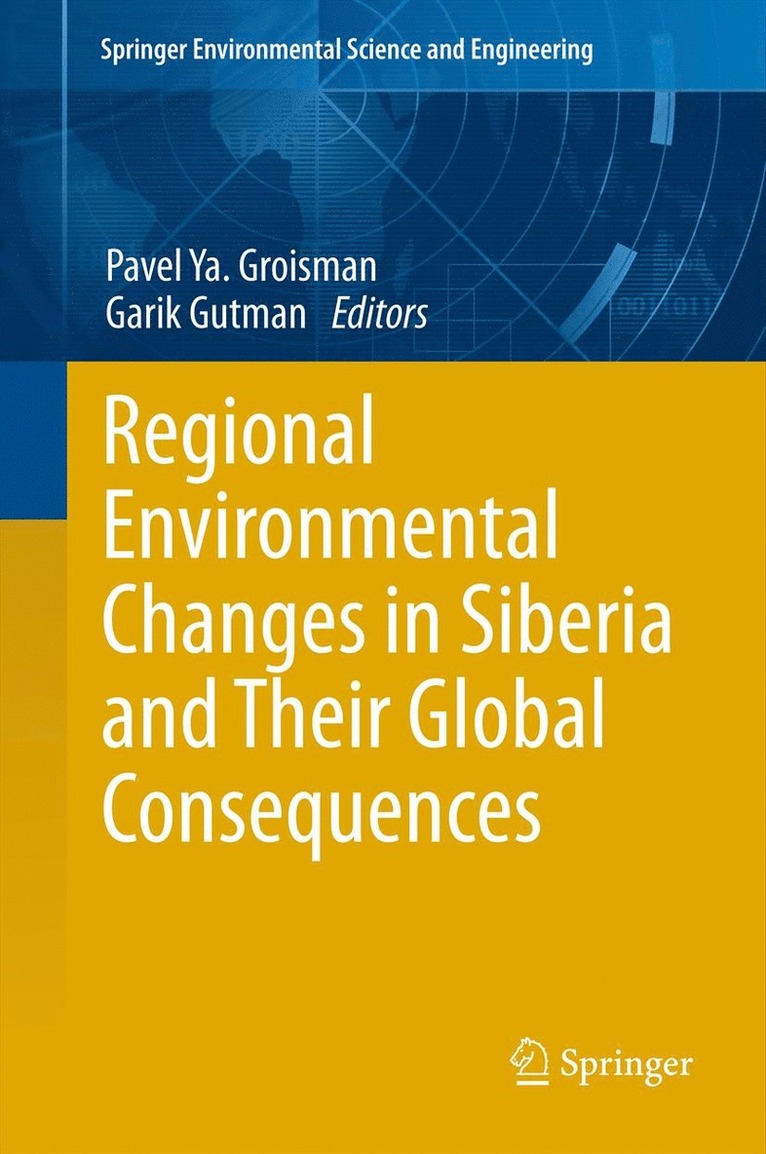 Regional Environmental Changes in Siberia and Their Global Consequences 1