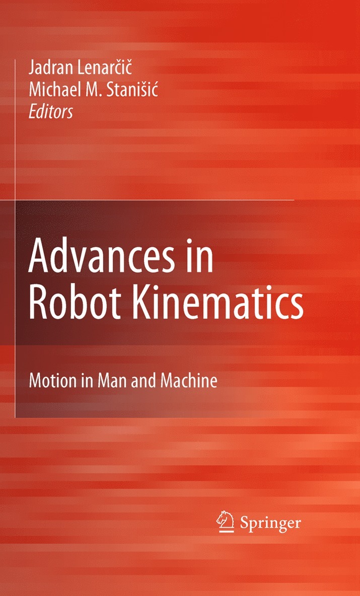 Jadran Lenarčič, Michael M. Stanišić, Jadran Lenar&#269;i&#269;, Michael M. Stanisic, Jadran Lenarcic, Michael M. Staniic, Michael M. Stani¿i¿, Jadran Lenar¿i¿ - Advances in Robot Kinematics: Motion in Man and Machine, Häftad