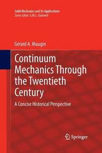 bokomslag Continuum Mechanics Through the Twentieth Century