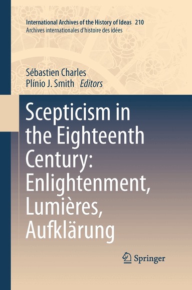 Sébastien Charles, Plínio J. Smith - Scepticism in the Eighteenth Century: Enlightenment, Lumières, Aufklärung, Häftad